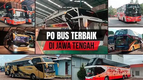 PO Bus di Jawa Tengah: Siapa Saja dan Fasilitasnya?