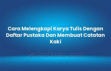 Pentingnya Daftar Pustaka Karya Tulis