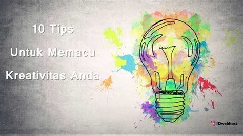 Tips untuk Memperluas Batas Kreativitas Anda