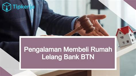 Langkah-Langkah Mempertahankan Properti Anda Dalam Rumah Lelang Bank BTN