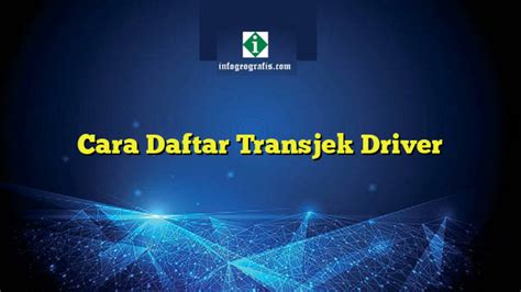 Mengapa Memilih Driver Transjek yang Tepat?