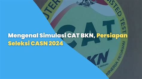 Mengapa Simulasi Cat BKN Tidak Bisa Dilakukan?