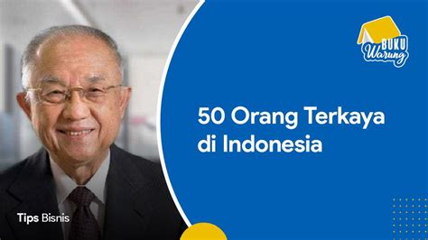 Siapa Orang-orang Terkaya di Indonesia?